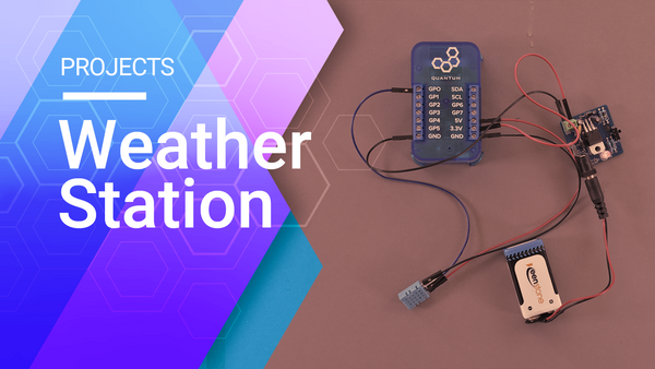 Build your own weather station and get live readings with Quantum